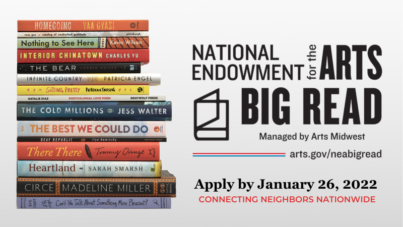 Stack of books that are a part of the 2022-2023 NEA Big Read with Big Read logo and text reading Apply by January 26, 2022.Connecting Neighbors Nationwide