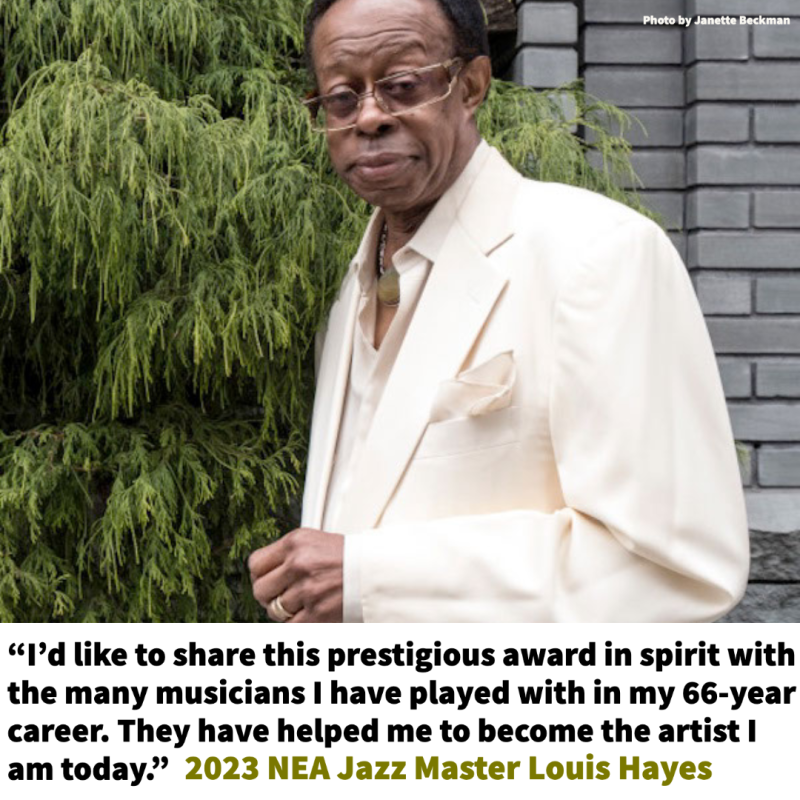 Photo of Louis Hayes with quote “I’d like to share this prestigious award in spirit with the many musicians I have played with in my 66-year career. They have helped me to become the artist I am today.”