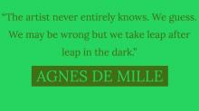 quote by Agnes De Mille