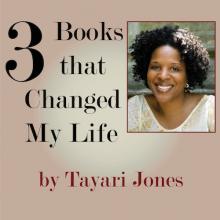 Three Books That Changed My Life By Tayari Jones with photo of Tayari Jones a black woman with medium length natural curly hair