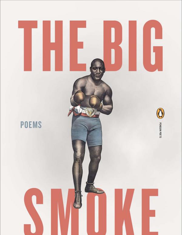 Book cover: the words The Big Smoke, Poems, Adrian Matejka and a ventered drawing of an African America boxer ready for action