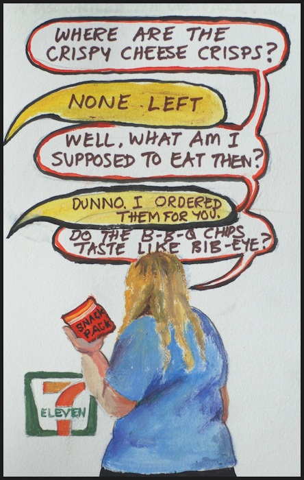 Watercolor of back view of woman in blue shirt with long blonde hair with text bubbles over her head: Where are the crispy cheese crisps? None left. Well, what am I supposed to eat then? Dunno. I ordered them for you. Do the BBQ Chips taste like ribeye? 