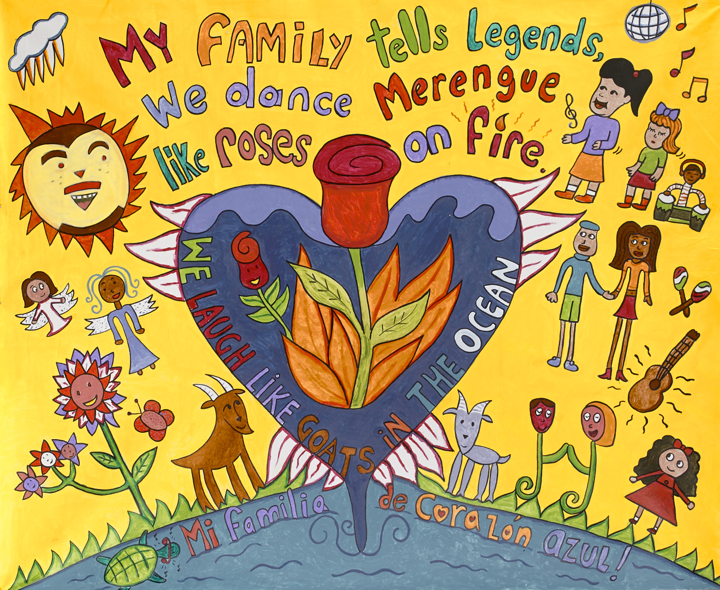 Colorful painting with a poem that reads: My family tells legends, we dance Merengue, like roses on fire, we laugh like goats in the ocean, mi familia de corazón azul.
