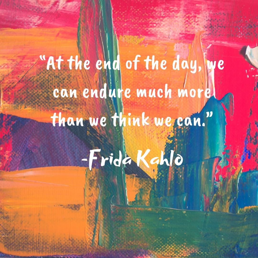 “At the end of the day, we can endure much more than we think we can.” 