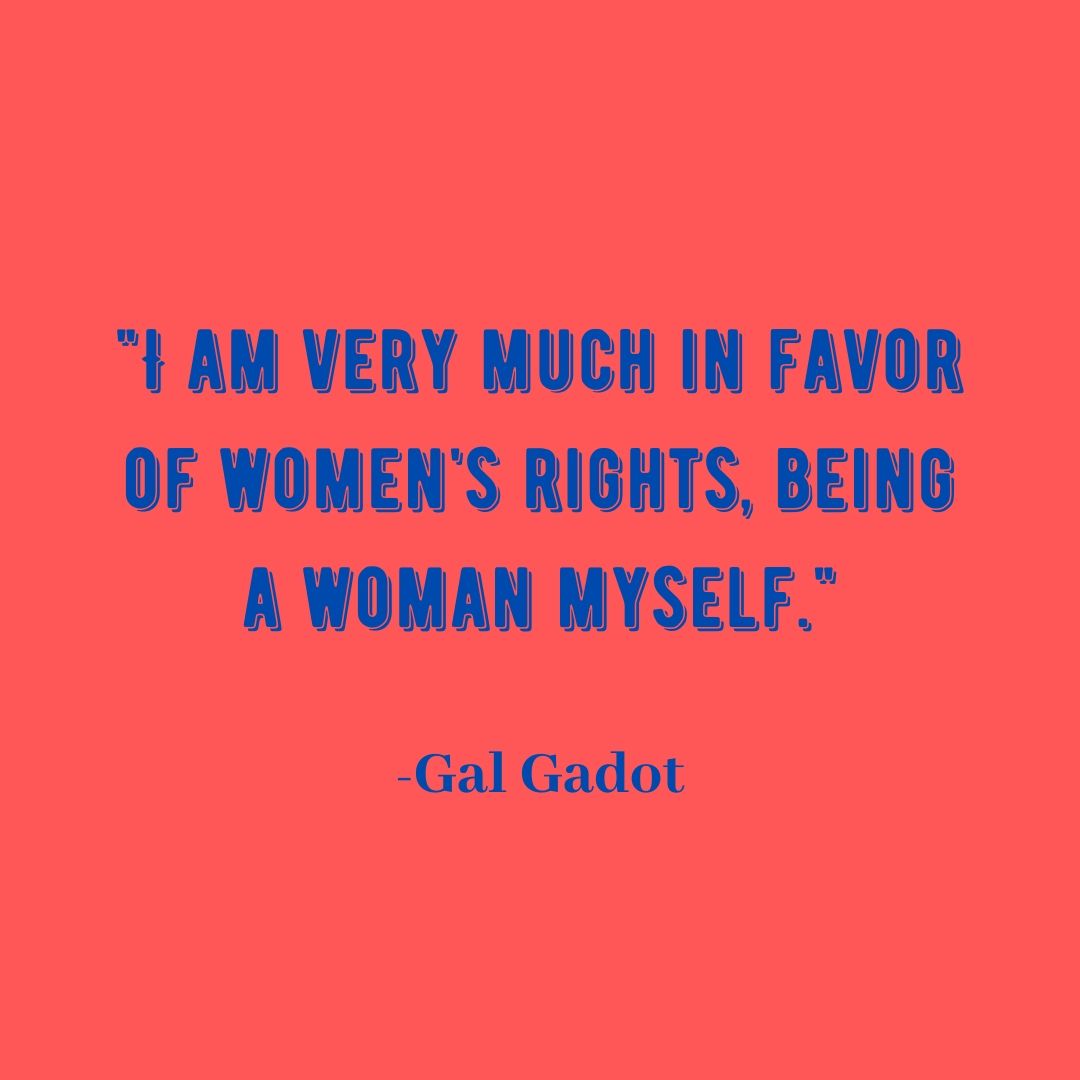 I am very much in favor of women's rights, being a woman myself,