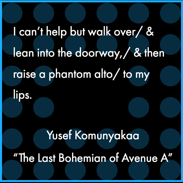 line from a poem by Yusef Komunyakaa