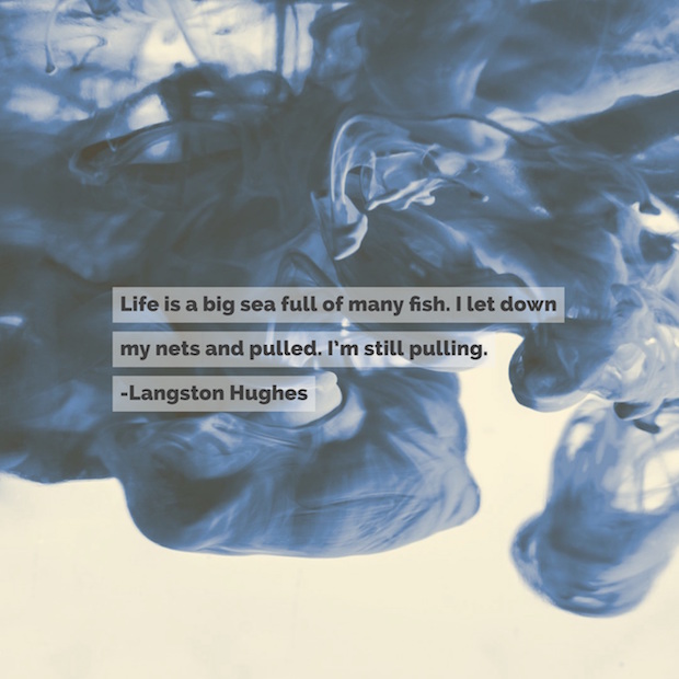 quote by Langston Hughes that starts Life is a big sea in black text on white boxes over a photograph of a blue filmy material