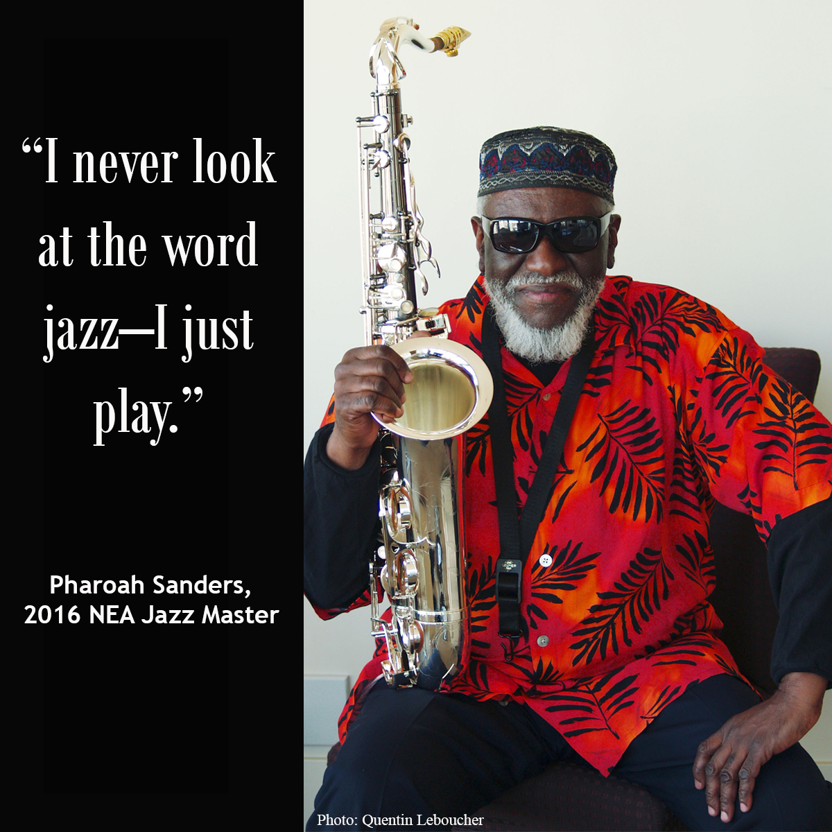 Pharoah Sanders sitting and holding a trumpet with the quote: “I never look at the word jazz—I just play.”