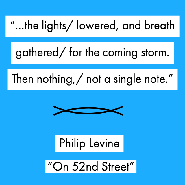 line from a poem by Philip Levine