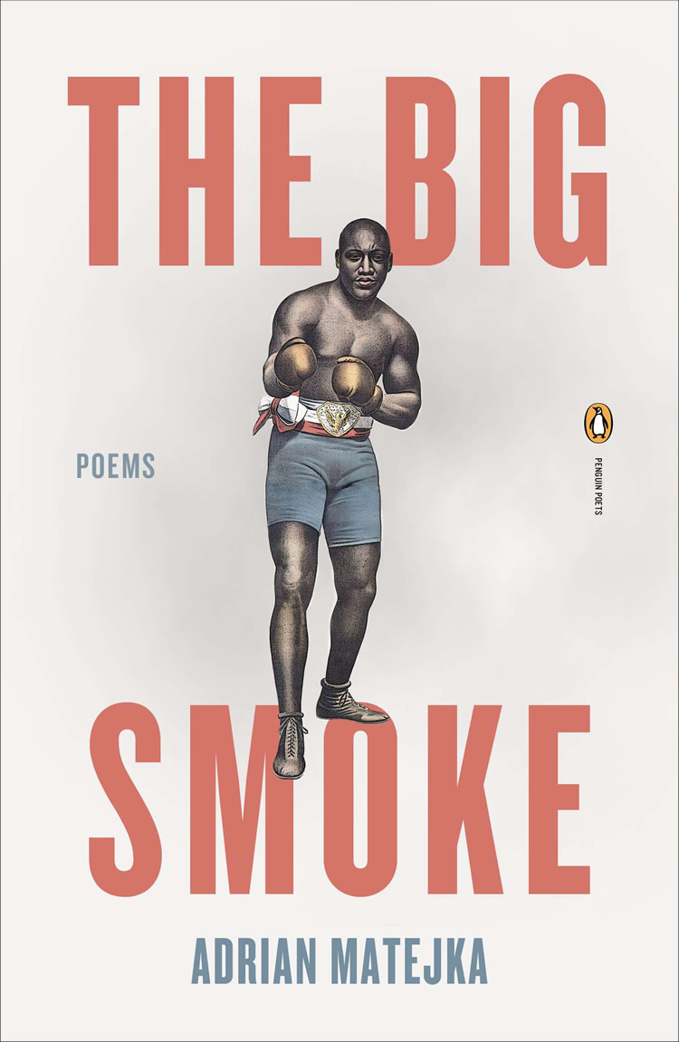 Book cover: the words The Big Smoke, Poems, Adrian Matejka and a ventered drawing of an African America boxer ready for action