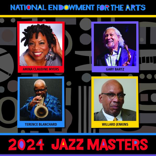Photos of the four honorees with text reading National Endowment for the Arts 2024 Jazz Masters