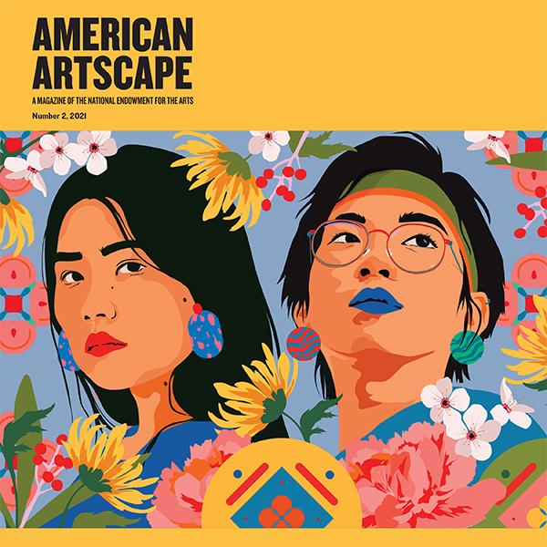 Cover of American Artscape magazine. Yellow background with detail of two Asian-American faces surrounded with colorful flowers. Text says Showing Strength Through Creativity
