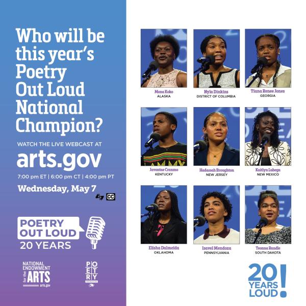 Who will be this year's poetry out loud national champion? With POL logo and photos of nine finalists: Mona Koko (Alaska)  Nyla Dinkins (District of Columbia) Tianna Renee Jones (Georgia) Javontae Cranmo (Kentucky)   Hadassah Broughton (New Jersey) Kaitlyn Lubega (New Mexico)    Elisha Dalmeida (Oklahoma)  Isavel Mendoza (Pennsylvania)   Teonna Randle (South Dakota)