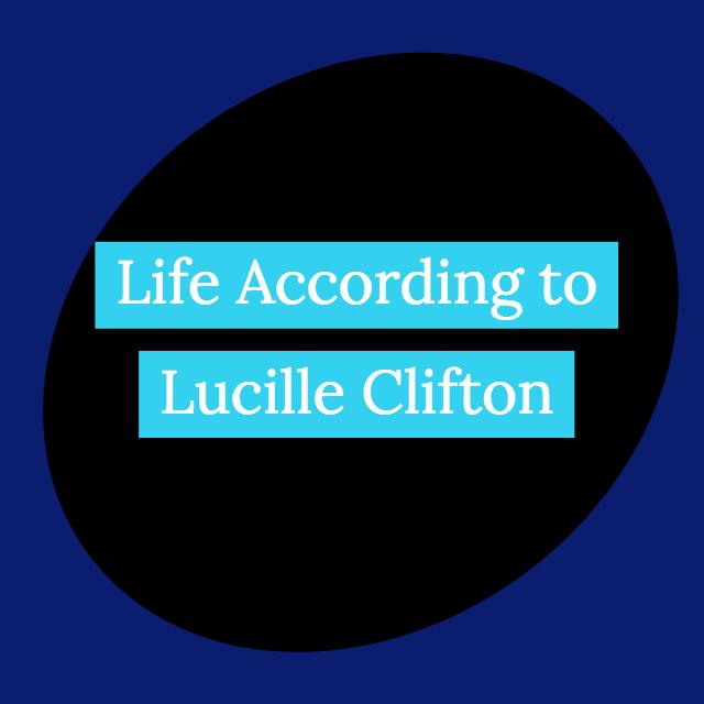 Life According to Lucille Clifton