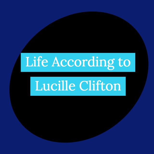 Life According to Lucille Clifton