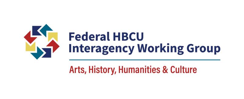 Federal HBCU Interagency Working Group--Arts, History, Humanities and Culture