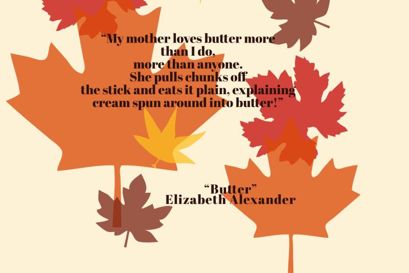 "Butter" poem quote by Elizabeth Alexander. "Butter" poem quote by Elizabeth Alexander.