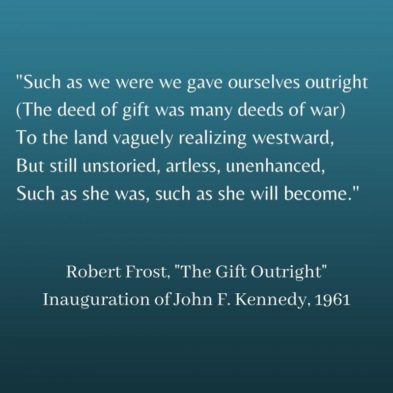 Such as we were we gave ourselves outright (The deed of gift was many deeds of war) To the land vaguely realizing westward, But still unstoried, artless, unenhanced, Such as she was, such as she will become.