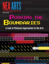 cover of NEA Arts that says Pushing the Boundaries: Visionary Approaches to the Arts