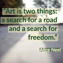quote by Alice Neel in green text over a photo of a road
