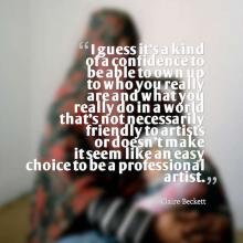 quote by Claire Beckett over blurred photo of seated woman wearing a burqa and her child I guess it's a kind of confidence to be able to own up to who you really are and what you really do in a world that's not necessarily friendly to artists...
