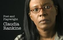 a photo of an African American woman with the text "Poet and Playwright Claudia Rankine"