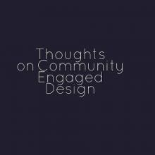 Text that reads Thoughts on Community Engaged Design