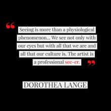 picture of quote by Dorothea Lange