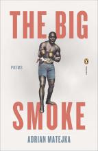 Book cover: the words The Big Smoke, Poems, Adrian Matejka and a ventered drawing of an African America boxer ready for action