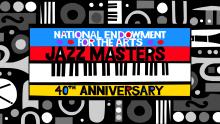 National Endowment for the Arts Jazz Masters 40th Anniversary with image of a keyboard and various illustrated jazz instruments 