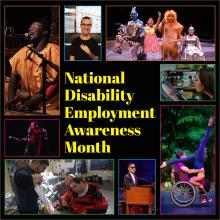 A square photo collage with the words "National Disability Employment Awareness Month" written in the middle. The photos all highlight people working in the arts who also have disabilities.