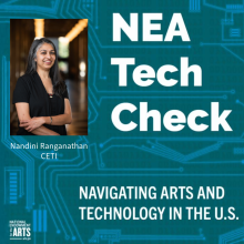 photo of Nandini Ranganathan, a middle-aged South Asian woman with text that says NEA Tech Check Navigating Arts and Technology in the U.S.