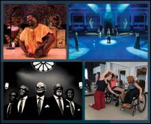 Collage of four photos featuring a black dancer performing onstage in an orange patterned African costume and two men behind him playing drums; a black and white photo of five black men wearing dark suits and sunglasses; a woman seated in a wheelchair instructing female dancer in a wheelchair and a woman standing beside her; a group of actors on a stage with dramatic blue lighting and projections of a woman’s face behind them