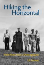 Book cover of "Hiking the Horizontal: Field Notes from a Choreographer." Image courtesy of Wesleyan University Press.