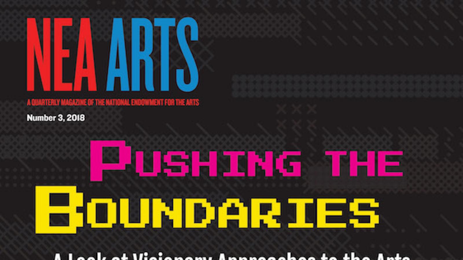 cover of NEA Arts that says Pushing the Boundaries: Visionary Approaches to the Arts