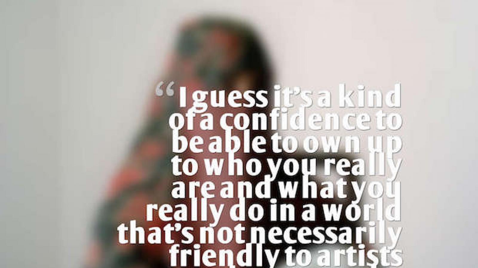 quote by Claire Beckett over blurred photo of seated woman wearing a burqa and her child I guess it's a kind of confidence to be able to own up to who you really are and what you really do in a world that's not necessarily friendly to artists...