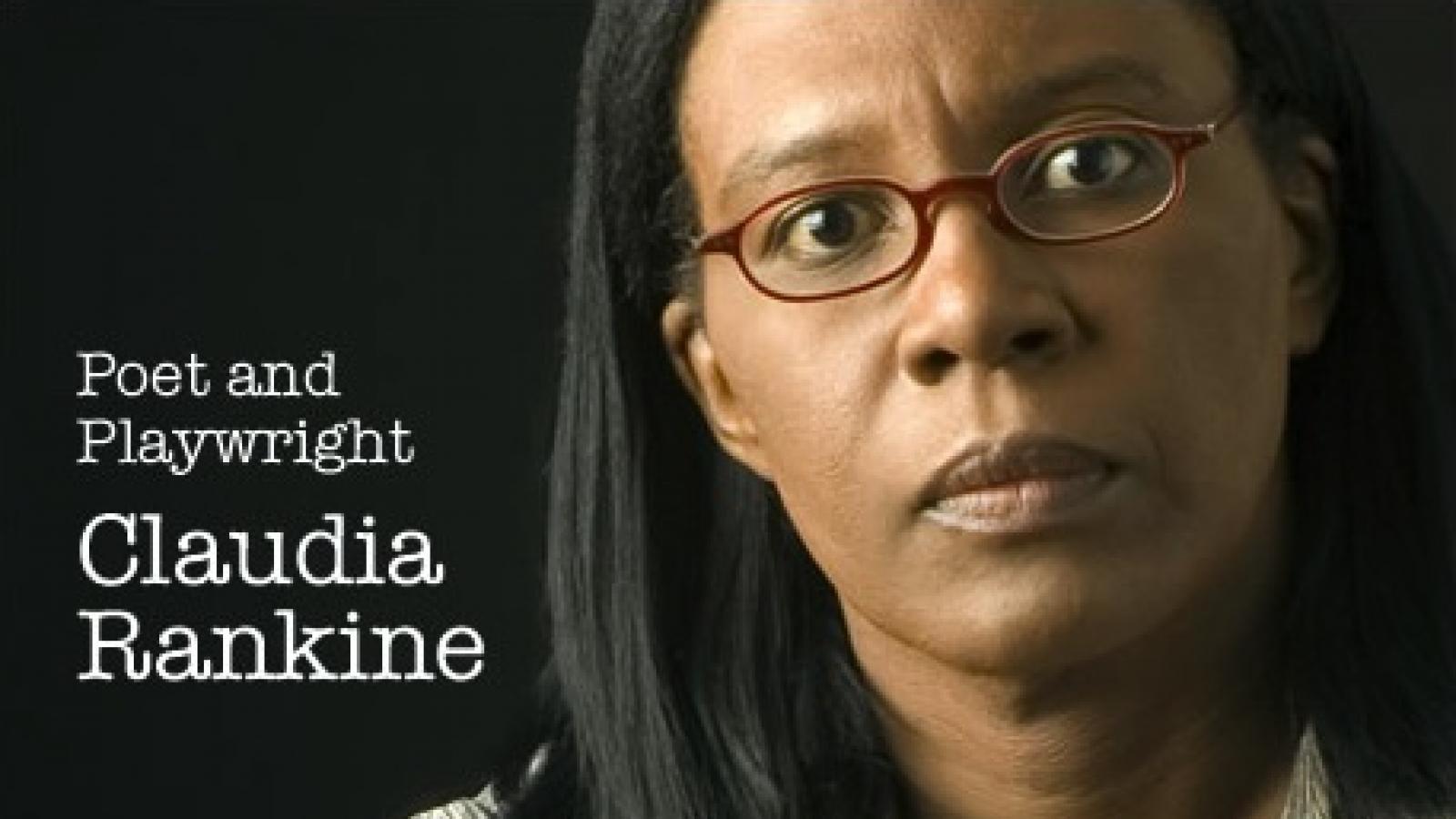 a photo of an African American woman with the text "Poet and Playwright Claudia Rankine"