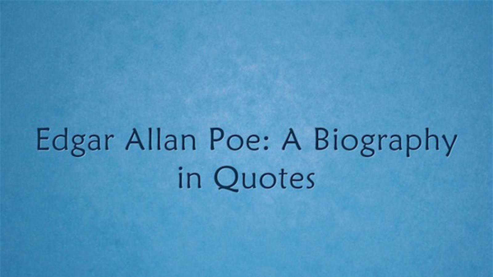 Edgar Allan Poe a biography in quotes in black text on a blue background