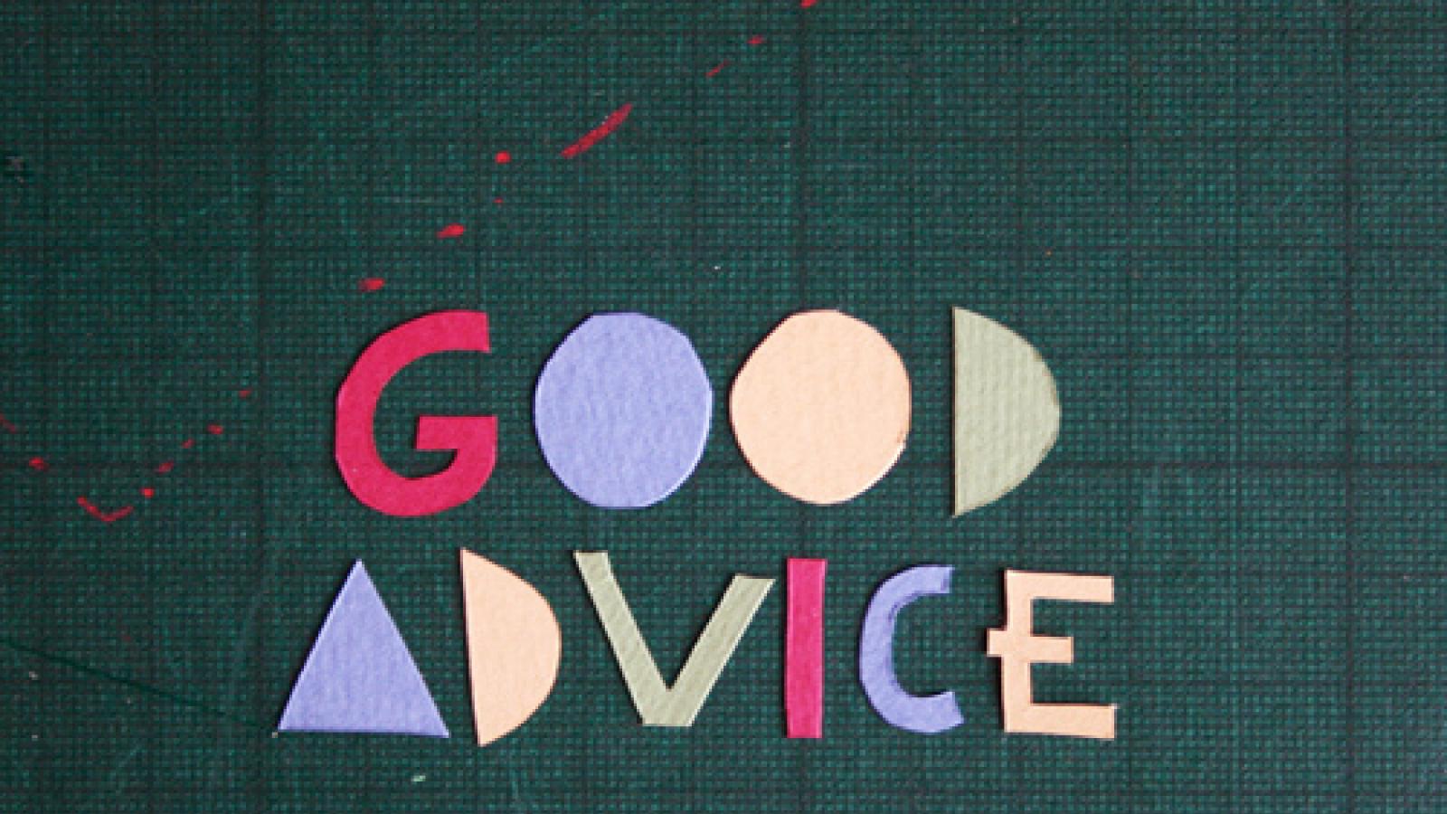 Hand-cut letters spelling out "good advice" Hand-cut letters spelling out "good advice"