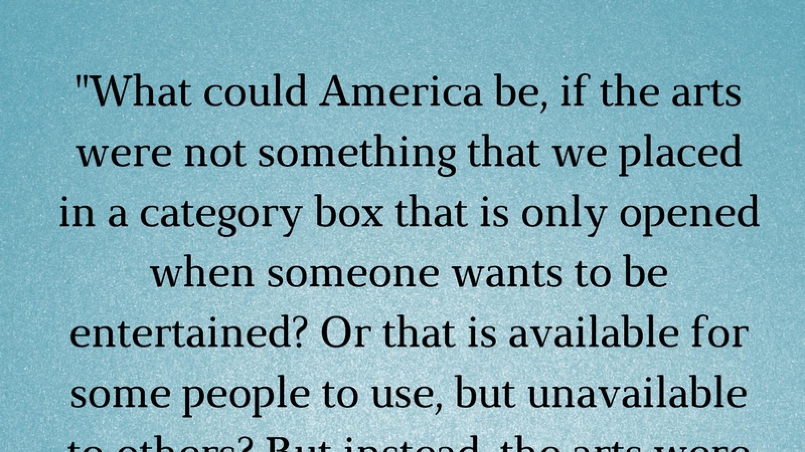Quote by Jane Chu Quote by NEA Chairman Jane Chu