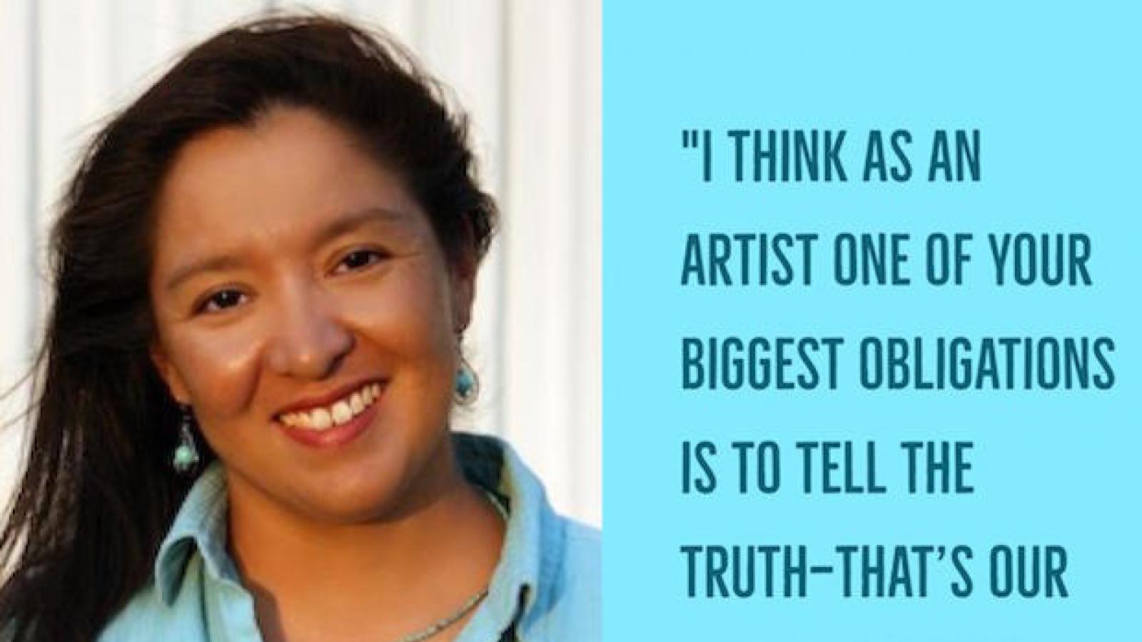 a blue on blue designed quote with a picture of Ramona Emerson and the text I think as an artist one of your biggest obligations is to tell the truth—that’s our gift, that we’re able to do that. — Ramona Emerson 