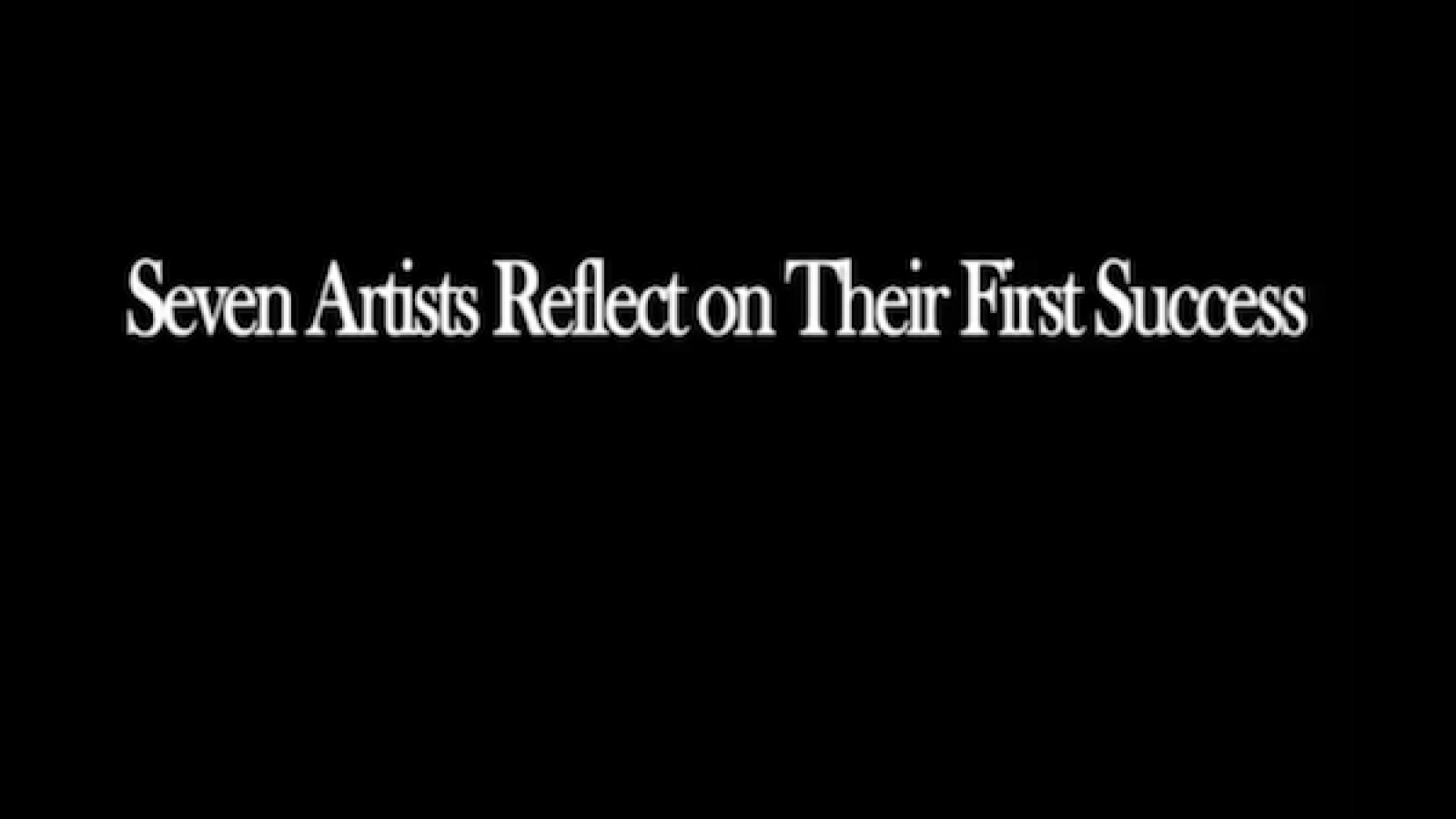 text that reads Seven Artists on their First Success