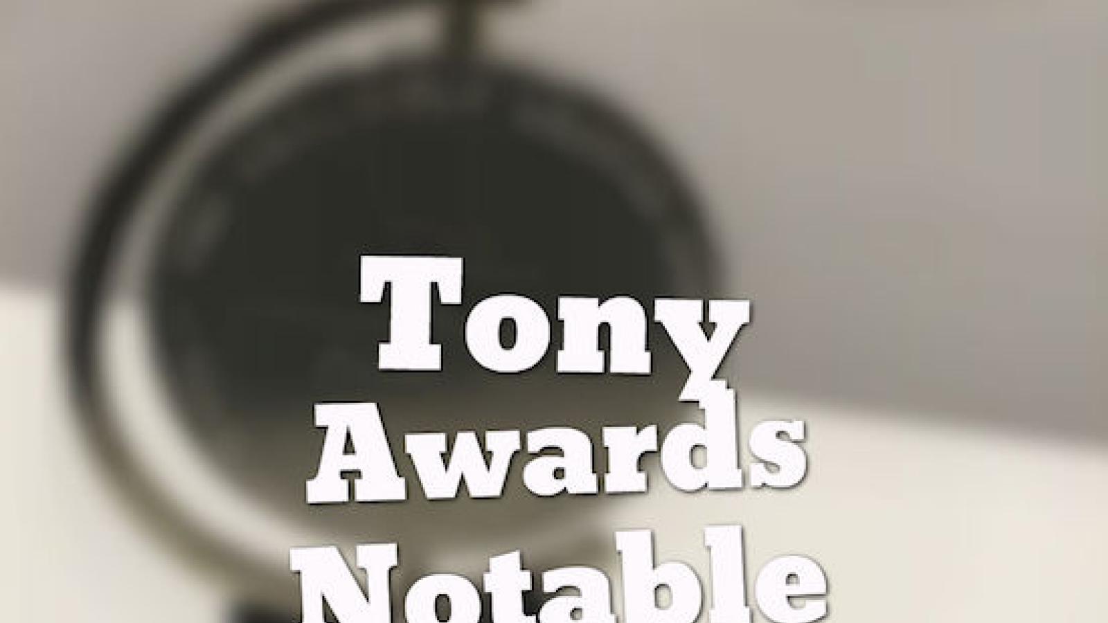 blurry pic of a Tony award with text that says Tony Awards Notable Quotables