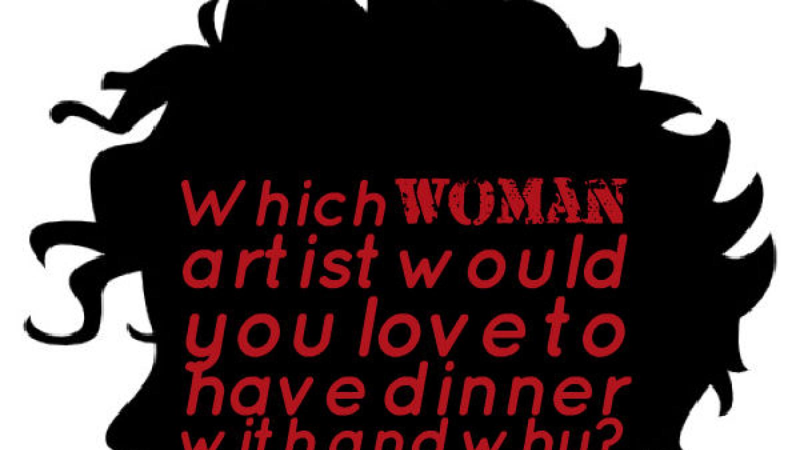 Female head with the blog title text: "Which woman artist do you want to go to dinner with and why?"