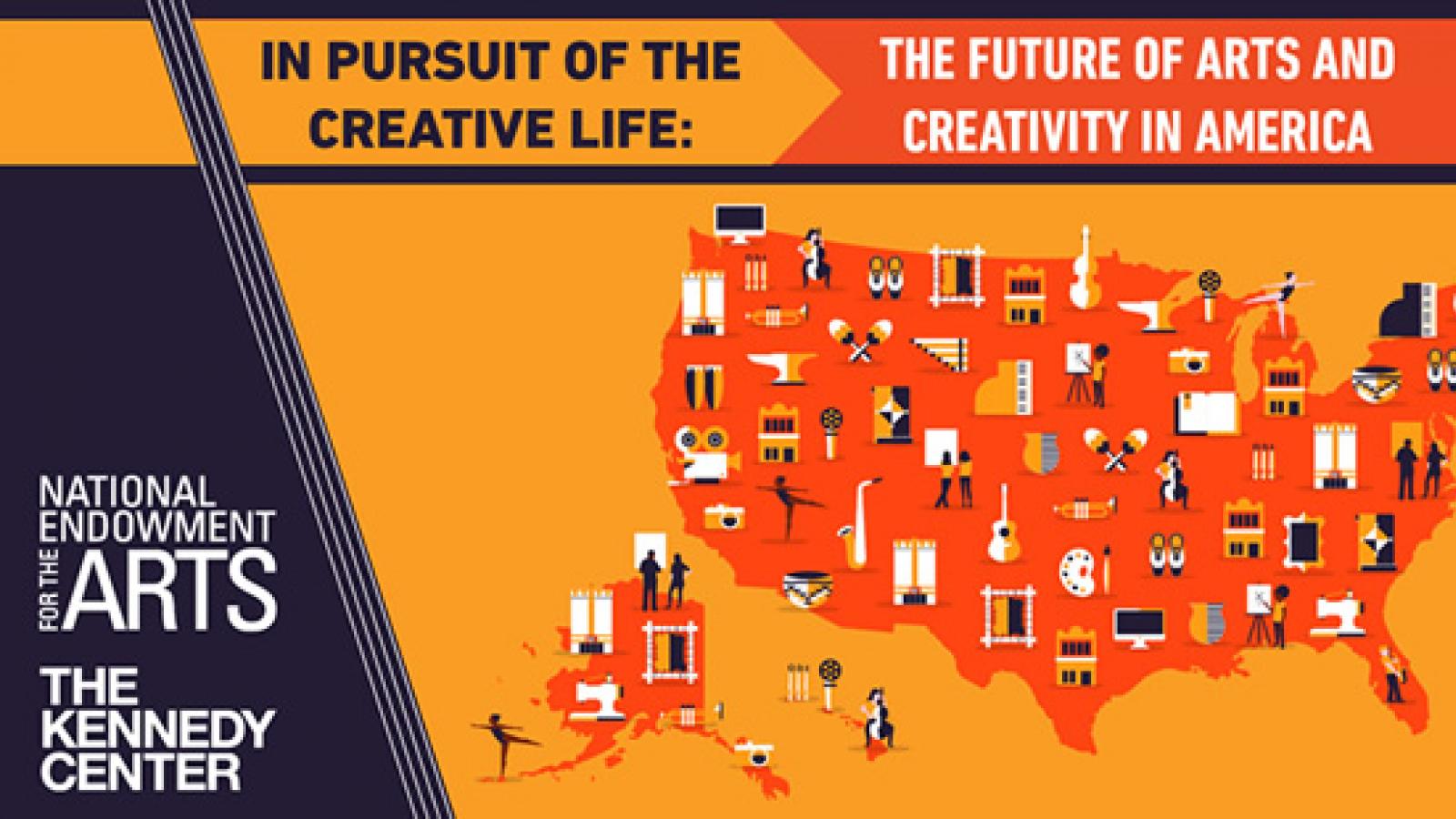 In Pursuit of the Creative Life: The Future of the Arts and Creativity in America