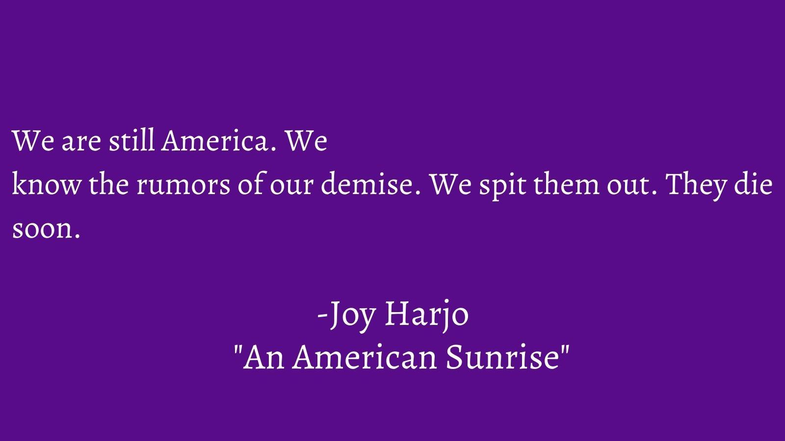 American Sunrise Quote We are still America. We / know the rumors of our demise. We spit them out. They die / soon