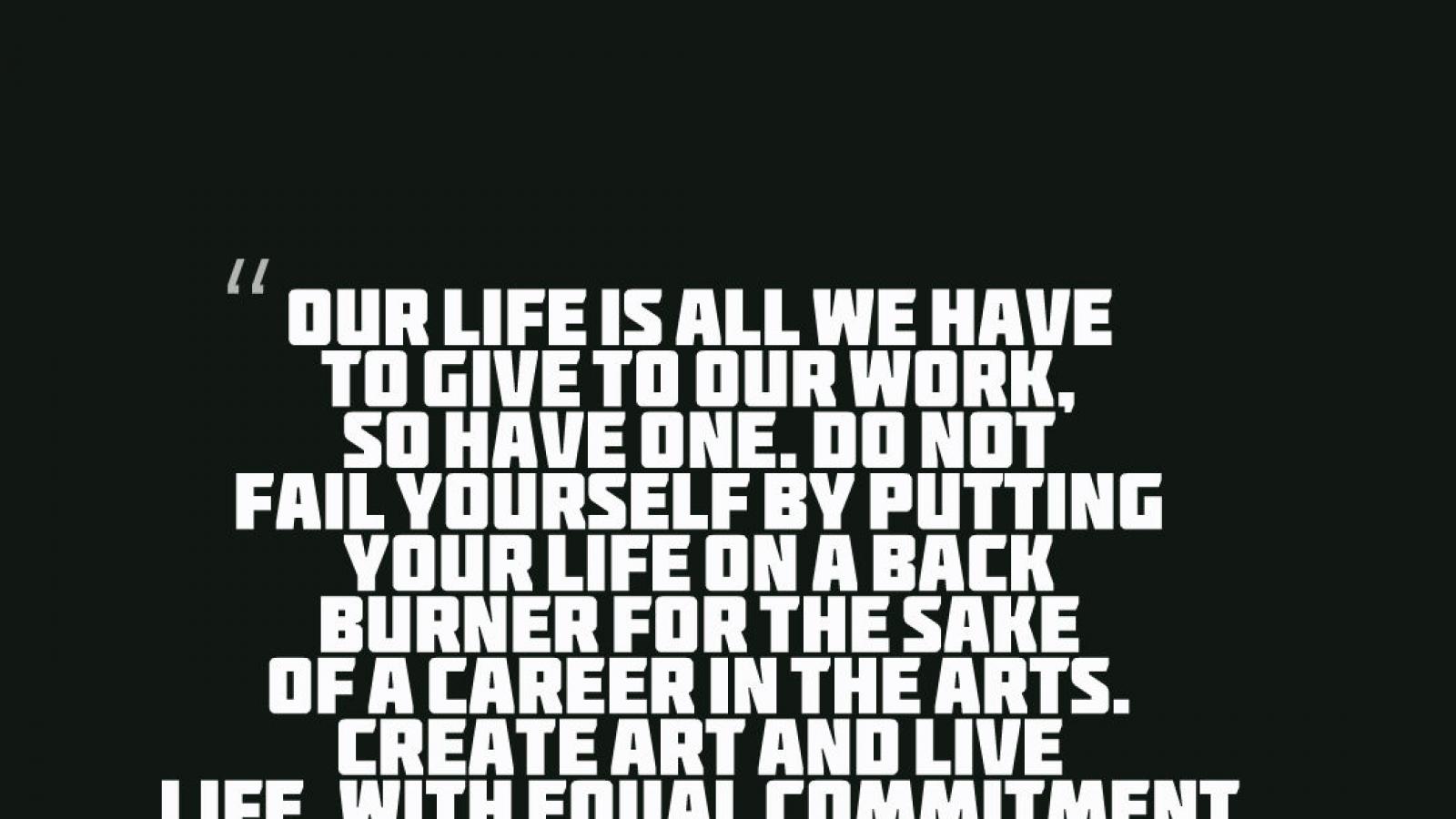 graphic of a quote by renee elise goldsberry that says you have to have a life in order to be able to be a world-changing artist